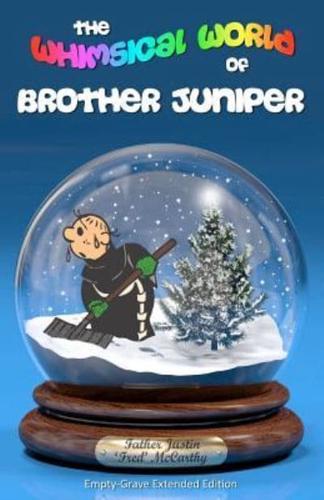 The Whimsical World of Brother Juniper - Empty-Grave Extended Edition
