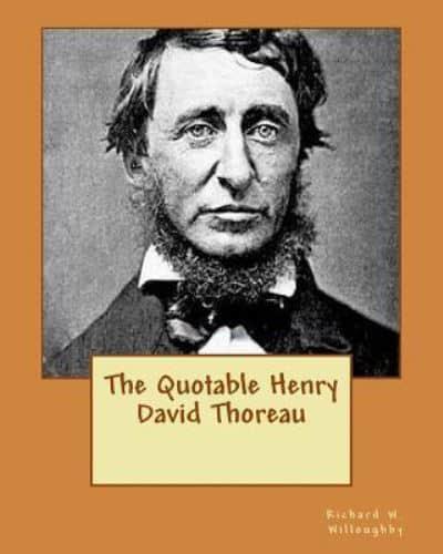 The Quotable Henry David Thoreau
