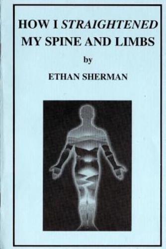 How I Straightened My Spine and Limbs