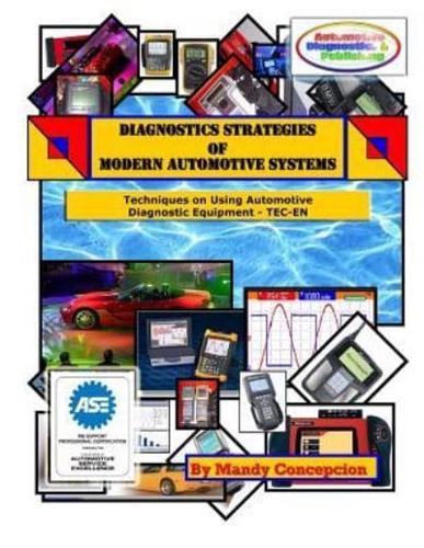 Techniques on Using Automotive Diagnostic Equipment: Diagnostic Strategies of Modern Automotive Systems