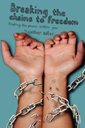 Breaking The Chains To Freedom