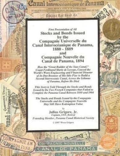 Stocks and Bonds Issued by the Compagnie Universelle Du Canal Interoceanique De Panama 1880 - 1889 and Compagnie Nouvelle Du Canal De Panama 1894