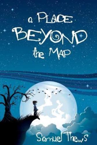 A Place Beyond the Map