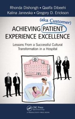 Achieving Patient (Aka Customer) Experience Excellence