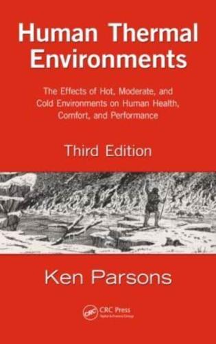 Human Thermal Environments: The Effects of Hot, Moderate, and Cold Environments on Human Health, Comfort, and Performance, Third Edition