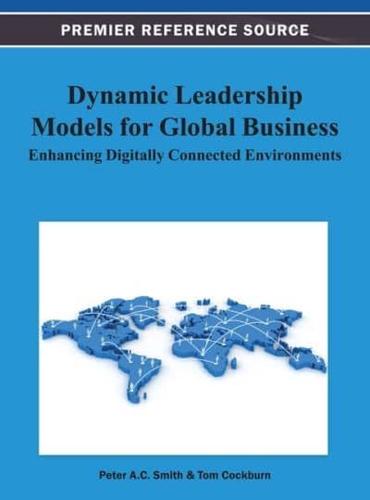 Dynamic Leadership Models for Global Business: Enhancing Digitally Connected Environments