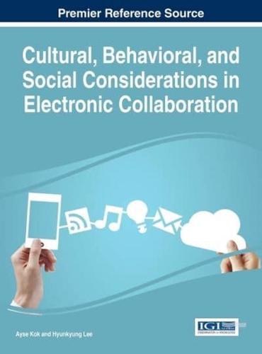 Cultural, Behavioral, and Social Considerations in Electronic Collaboration