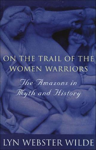On the Trail of the Women Warriors