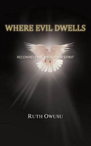 Where Evil Dwells: Reconnecting with Your Spirit
