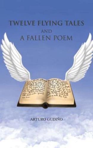 Twelve Flying Tales and a Fallen Poem