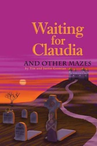 Waiting for Claudia: And Other Mazes