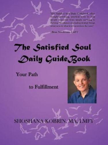 The Satisfied Soul Daily GuideBook: Your Path to Fulfillment
