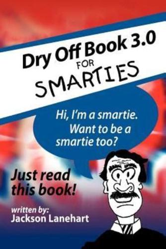 Dry Off Book 3.0: For Smarties
