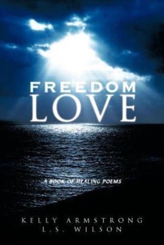 FREEDOM LOVE: A BOOK OF HEALING POEMS
