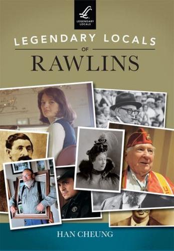 Legendary Locals of Rawlins Wyoming