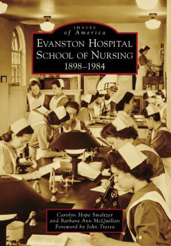 Evanston Hospital School of Nursing 1898-1984