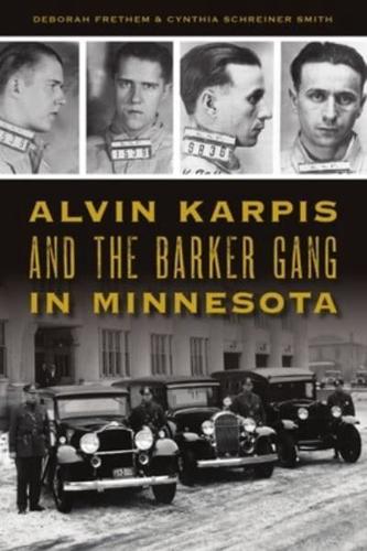 Alvin Karpis and the Barker Gang in Minnesota