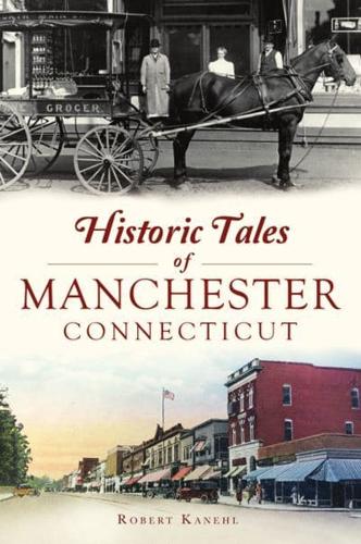 Historic Tales of Manchester, Connecticut