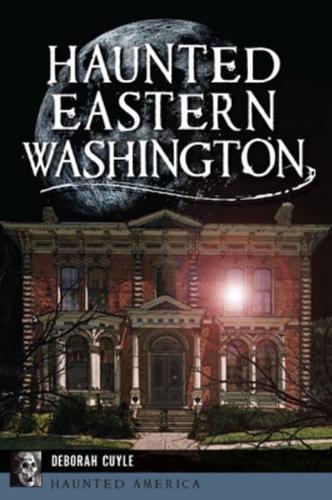 Haunted Eastern Washington
