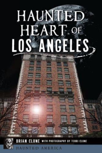 Haunted Heart of Los Angeles