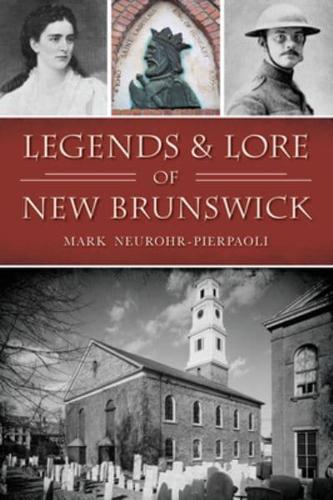 Legends & Lore of New Brunswick