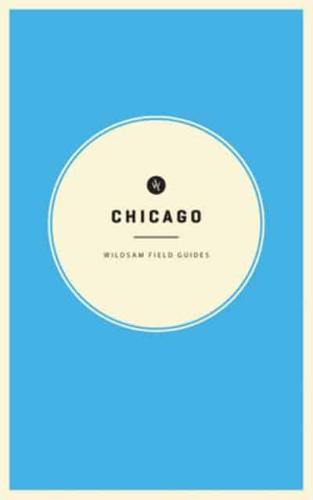 Chicago: Wildsam Field Guides