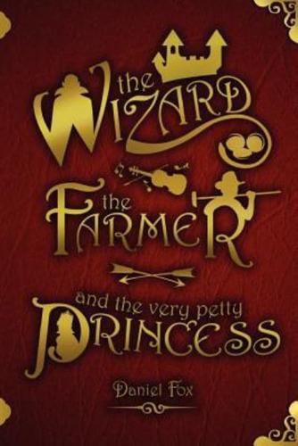 The Wizard, the Farmer, and the Very Petty Princess
