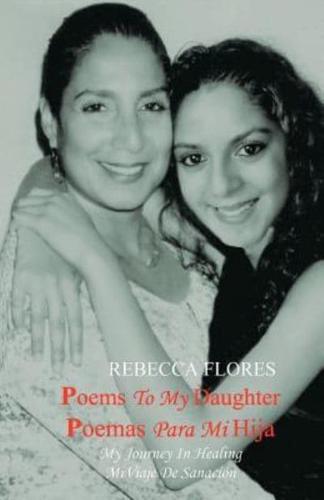 Poems To My Daughter - Poemas Para Mi Hija