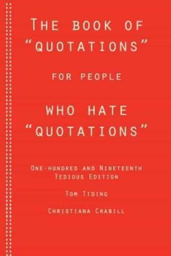 The Book of Quotations for People Who Hate Quotations