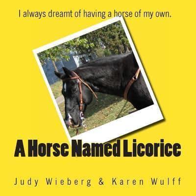 A Horse Named Licorice