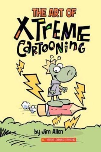 The Art of Xtreme Cartooning