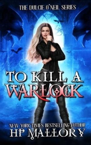 To Kill A Warlock: The Dulcie O'Neil Series