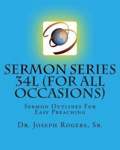 Sermon Series 34L (For All Occasions)