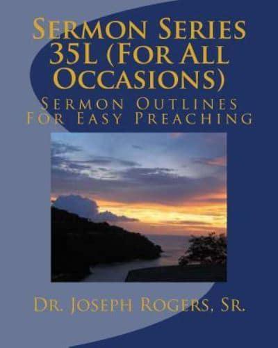 Sermon Series 35L (For All Occasions)