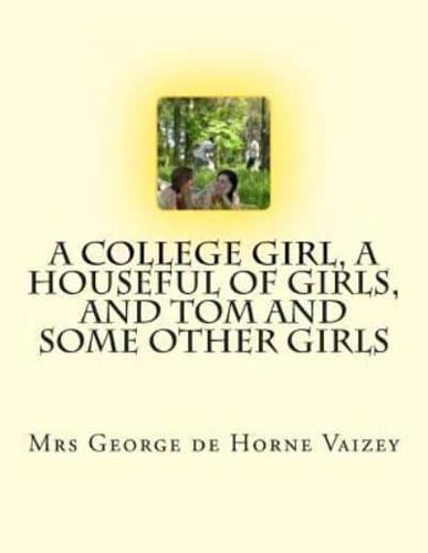 A College Girl, a Houseful of Girls, and Tom and Some Other Girls