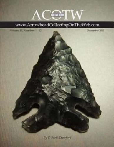 2011 ACOTW Annual Edition Arrowhead Collecting On The Web Volume III