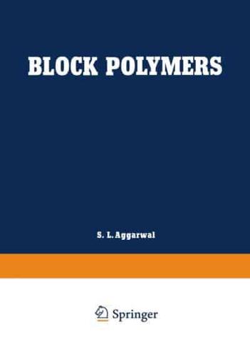 Block Polymers: Proceedings of the Symposium on Block Polymers at the Meeting of the American Chemical Society in New York City in Sep