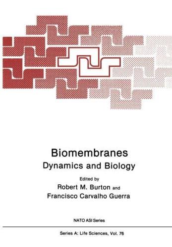 Biomembranes : Dynamics and Biology