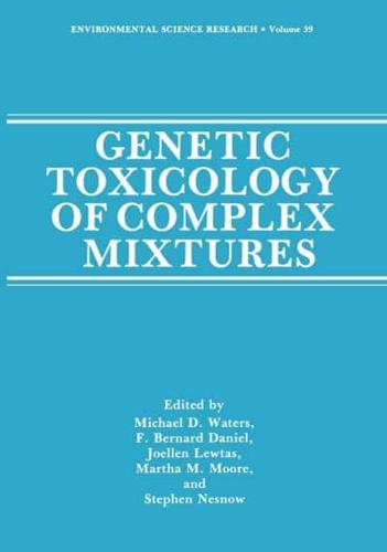 Genetic Toxicology of Complex Mixtures