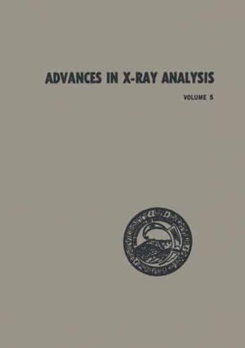 Advances in X-Ray Analysis: Proceedings of the Tenth Annual Conference on Application of X-Ray Analysis Held August 7-9, 1961