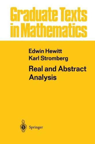 Real and Abstract Analysis : A Modern Treatment of the Theory of Functions of a Real Variable