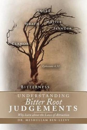 Understanding Bitter Root Judgements: Why Learn about the Laws of Attraction