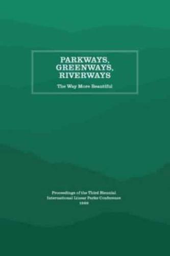 Parkways, Greenways, Riverways