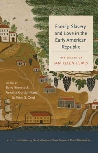 Family, Slavery, and Love in the Early American Republic