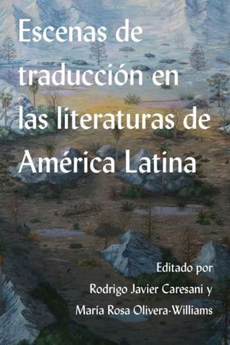 Escenas De Traducción En Las Literaturas De América Latina