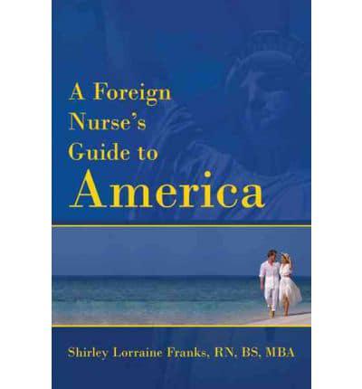 A Foreign Nurse's Guide to America