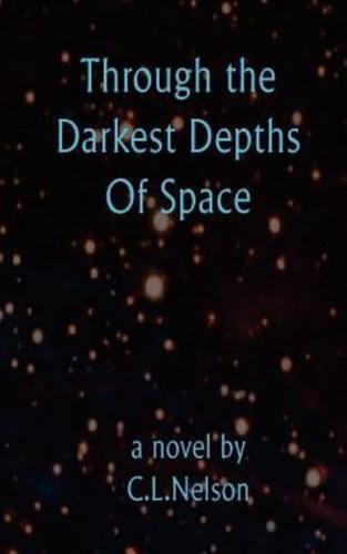 Through the Darkest Depths of Space
