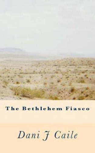 The Bethlehem Fiasco