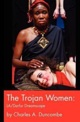 The Trojan Women: LA/Darfur Dreamscape