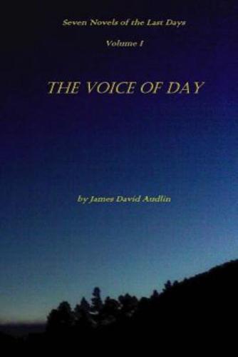 Seven Novels of the Last   Days Volume I The Voice of Day